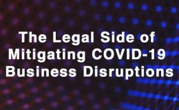 The Legal Side of Mitigating COVID-19 Business Disruptions