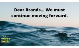 Dear Brands We Must Keep Moving Forward